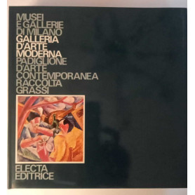 Musei e gallerie di Milano galleria d'arte moderna padiglione d'arte contemporanea raccolta Grassi.Librisaggi