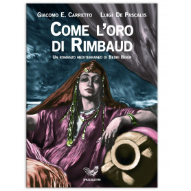 Come l'oro di Rimbaud. Un romanzo mediterraneo di Bedri Bekir