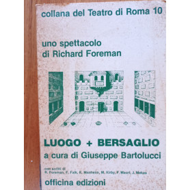 Luogo + Bersaglio uno spettacolo di Richard ForemanLibrisaggi