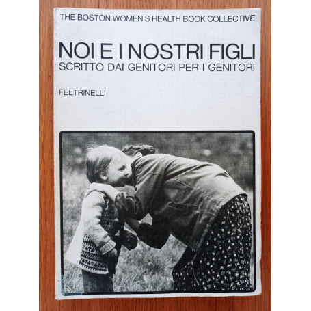Noi e i nostri figli scritto dai genitori per i genitori