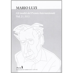 Gli inediti del Premio internazionale Mario Luzi 2011 (Vol. 2)