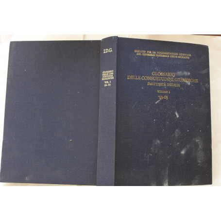 Glossario delle consuetudini giuridiche dall'unita' d'Italia. Volume I. (A-D)