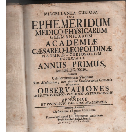 Decuriae annorum tertiae miscellaneorum medico-physicorum sive ephemeridum germanicarum annus primus