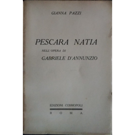 Pescara Natia. Nell'opera Di Gabriele D'annunzio