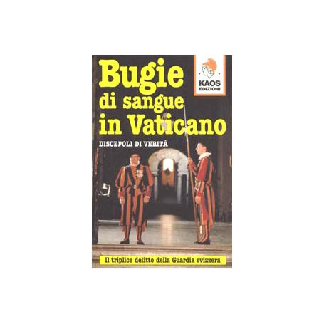 Bugie di sangue in Vaticano. Il triplice delitto della guardia svizzera