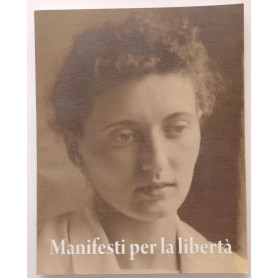 Manifesti per la libertà : mostra dell'opera completa di Judit Kemény (1918-2009)Librisaggi
