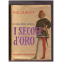 STORIA DELLA CIVILTA' I SECOLI D'ORO 1304-1576