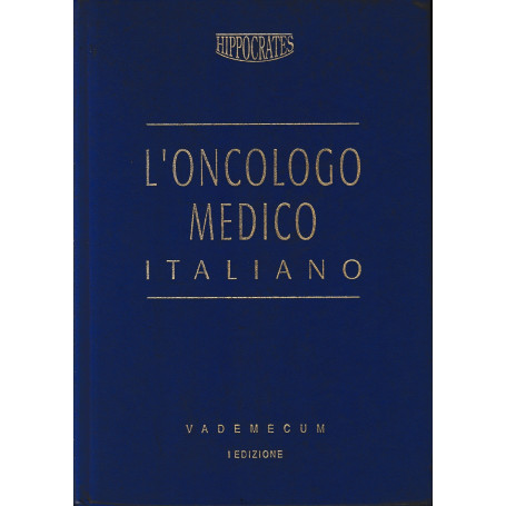 L' oncologo medico italiano : vademecum