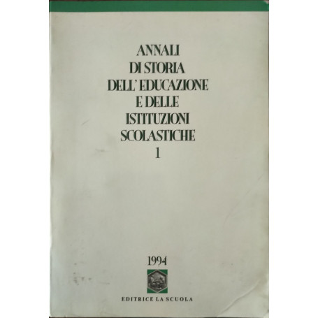 Annali di storia dell'educazione e delle istituzioni scolastiche (Vol. 1)