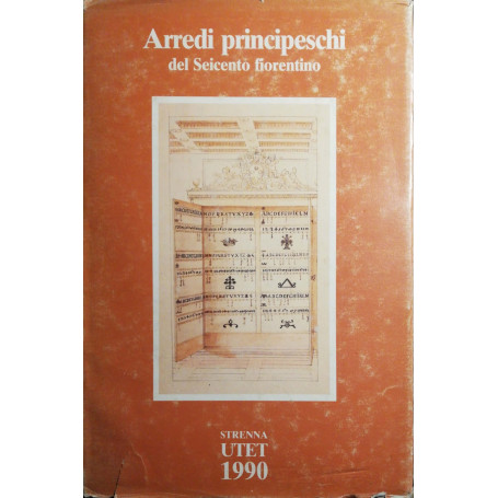 Arredi principeschi del Seicento fiorentino