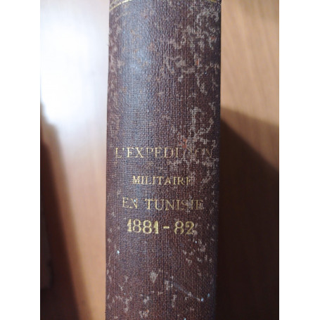 L' expédition militaire en Tunisie 1881 - 1882
