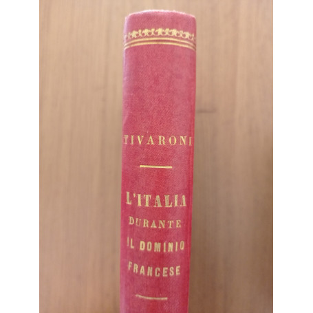 L' Italia durante il dominio francese (1789 - 1815) Tomo I
