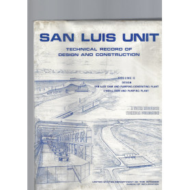 SAN LUIS UNIT: TECHNICAL RECORD OF DESIGN AND CONSTRUCTION  vol. II