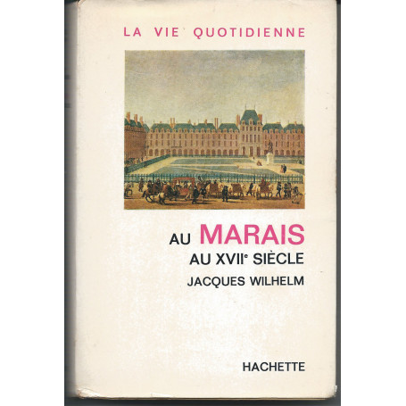 La vie quotidienne au Marais au XVII siècle