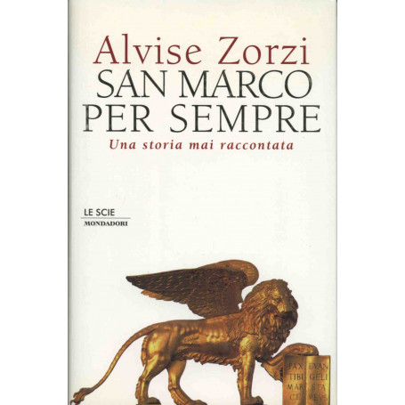 San Marco per sempre : una storia mai raccontata