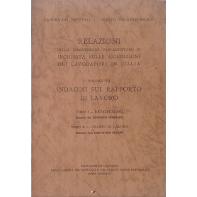 Relazioni della Commissione Parlamentare di inchiesta sulle condizioni dei lavoratori in Italia. Volume VII: Indagini sul rappor