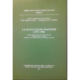 La rivoluzione francese (1787-1799). Repertorio delle fonti archivistiche e delle fonti a stampa conservati in Italia e nella Ci