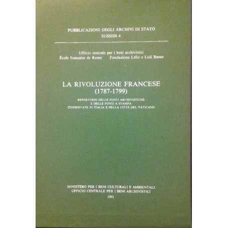 La rivoluzione francese (1787-1799). Repertorio delle fonti archivistiche e delle fonti a stampa conservati in Italia e nella Ci