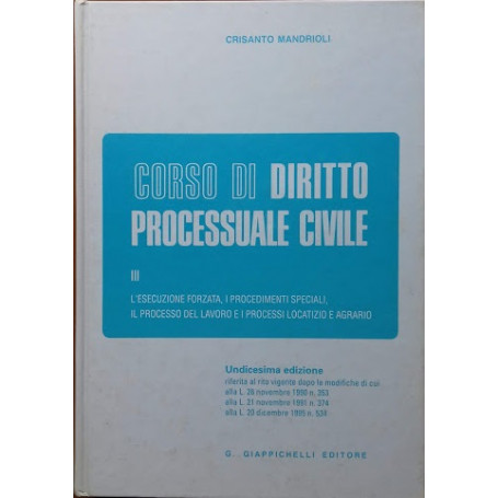 Corso di diritto processuale civile. Vol. III: L'esecuzione forzata  procedimenti speciali  il processo del lavoro e i processi