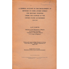 A general account of the development of methods of using atomic energy for military purposes under the auspice of the United Sta