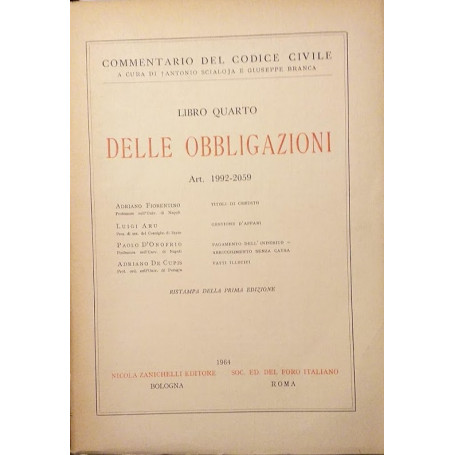Libro quarto: delle Obbligazioni art. 1992-2059  Titoli di credito. Gestione d'affari. Pagamento dell'indebito  arricchimento se