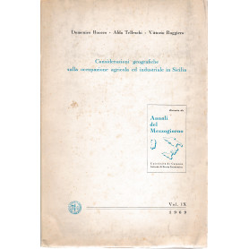 Considerazioni geografiche sulla occupazione agricola ed industriale in Sicilia. Estratto da: Annali del Mezzogiorno vol. IX 196