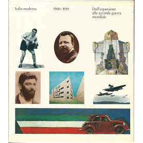 Italia Moderna. Dall'unità al nuovo secolo (1860 - 1900) - 2. Dall'espansione alla seconda guerra mondiale (1900 - 1939)Librisaggi