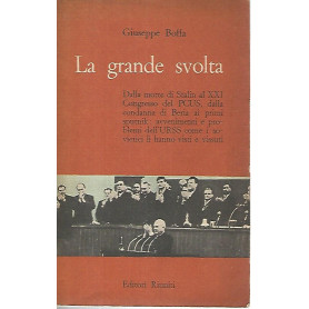 La grande svolta.Dalla morte di Stalin al XXI Congresso del PCUS  dalla condanna di Beria ai primi sputnik: avvenimenti e proble