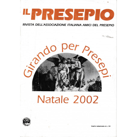 Il Presepio. Rivista dell'Associazione Italiana Amici del Presepio - Girando per presepi. Natale 2002 inserto redazionale al n.