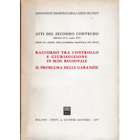 Raccordo tra controllo e giurisdizione in sede regionale. Il problema delle garanzie. Atti del secondo convegno Roma 29-31 Ott.