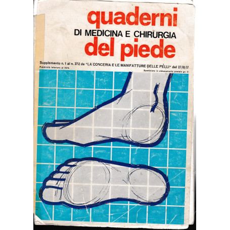 Quaderni di medicina e chirurgia del piede. Supplemento n. 1 al n. 3712 de La conceria e le manifatture delle pelli del 27/10/77