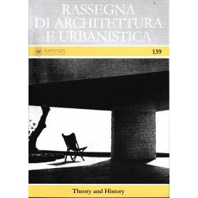 Rassegna di architettura e urbanistica  anno XLVII - n. 139 Gennaio-Aprile 2013. Theory and History (Inglese  Italiano  Spagnolo