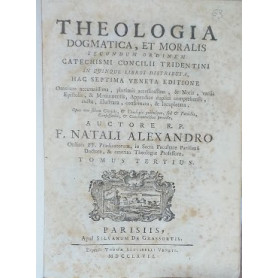 Theoelogia Dogmatica et Moralis secundum ordinem Catichismi Concilii Tridentini in quinque libros distributa. Tomus Tertius