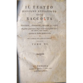 Il Teatro Moderno applaudito ossia Raccolta di Tragedie  Commedie  Drammi e Farse che godono presentemente del più alto fLibrisaggi
