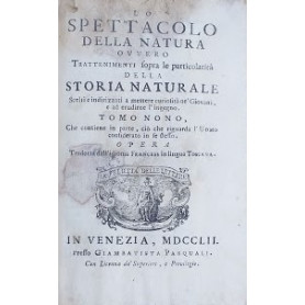Lo spettacolo della natura ovvero trattenimenti sopra le particolarità della Storia Naturale scelti e indirizzti a matterLibrisaggi