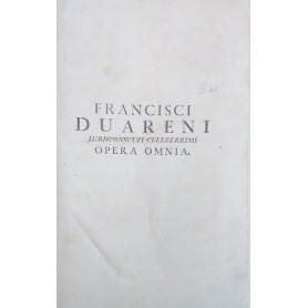 Francisci Duareni Jurisconsulti celeberrimi Opera Omnia. Tomus II