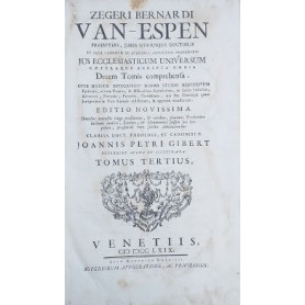 Zegeri Bernardi Van-Espen Jus Ecclesiasticum Uniuversum caeteraque scripta omnia Decem Tomis comprehensa. Tomus III e IV