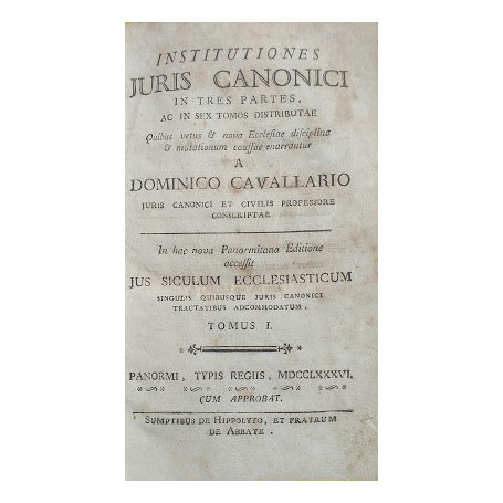 Intitutiones Juris Canonici  in tres partes  ac in sex tomos distributae quibus vetus et nova Ecclesiae disciplina et mutationum