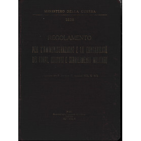 Regolamento per l'amministrazione e la contabilità dei corpi  istituti e stabilimenti militari n. 1828 (Approvato con R.