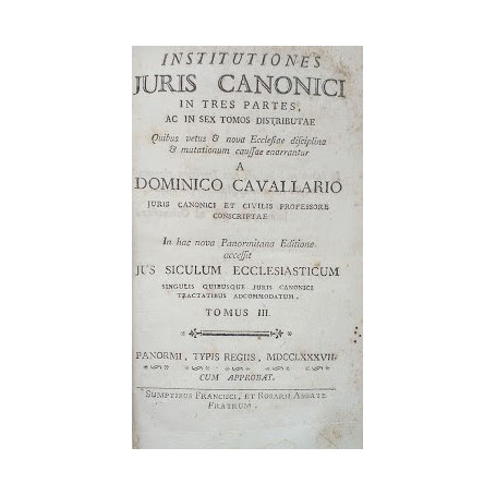 Institutiones iuris canonici in tres partes  ac sex tomos distributae. Quibus vetus e nova ecclesiae disciplina e mutationum cau