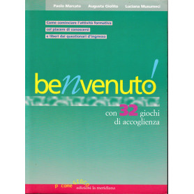 Benvenuto! Con 32 giochi di accoglienza. Come comunicare l'attività formativa col piacere di conoscersi e liberi dai quesLibrisaggi Benvenuto! Con 32 giochi di accoglienza. Come comunicare l'attività formativa col piacere di conoscersi e liberi dai quesLibrisaggi