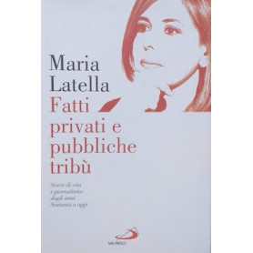 Fatti privati e pubbliche tribù. Storie di vita e giornalismo dagli anni sessanta a oggi