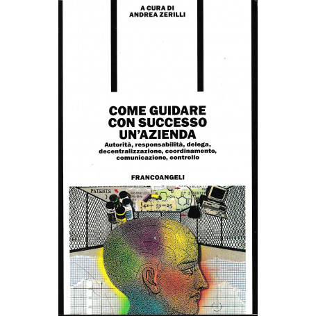 Come guidare con successo un'azienda. Autorità  responsabilità  delega  decentralizzazione  coordinamento  comunic