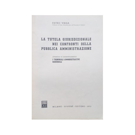 La tutela giurisdizionale nei confronti della pubblica amministrazione. Appendice di aggiornamento: i tribunali amministrativi r