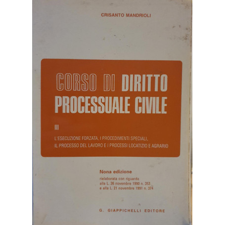 Corso di diritto processuale civile. Vol. 3: L'Esecuzione forzata  i procedimenti speciali  il processo del lavoro e i processi