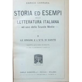 Storia ed esempi della letteratura italiana ad uso delle scuole medie. 1: le origini e l'età di Dante  2: il trecento  3: