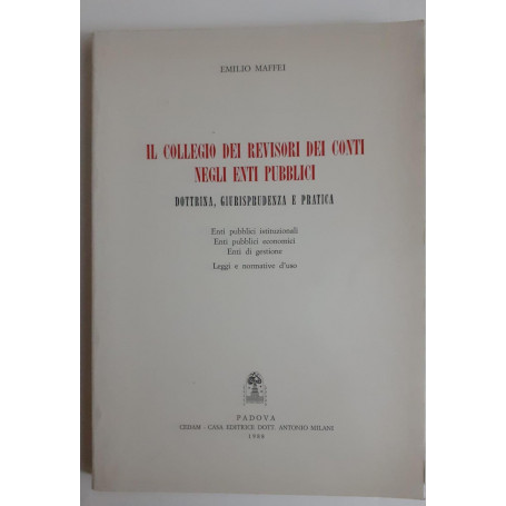 Il collegio dei revisori dei conti negli enti pubblici : dottrina  giurisprudenza e pratica : enti pubblici istituzionali  enti