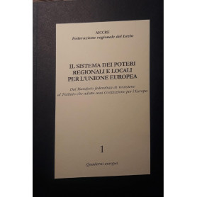 Il sistema dei poteri regionali e locali per l'unione europea: dal manifesto di Ventotene al Trattato che adotta una costituzion