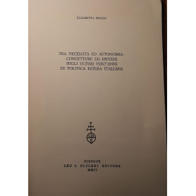 Tra necessità ed autonomia: congetture ed ipotesi sugli ultimi vent'anni di politica estera italiana. (estratto dagli Ann