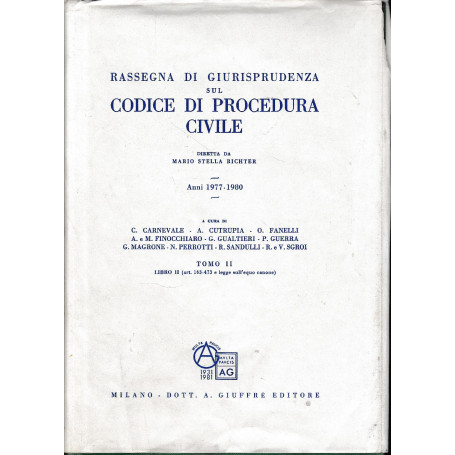 Rassegna di giurisprudenza sul codice di procedura civile. : Anni 1977 - 1980 Tomo II  Libro II (art. 163 - 473 e legge sull'equ